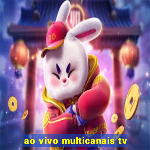 ao vivo multicanais tv